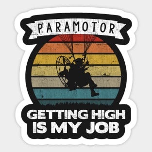 Paramotor Pilot Getting High Is My Job print Sticker